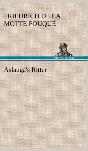Cover for Friedrich De La Motte Fouque · Aslauga's Ritter (Hardcover bog) [German edition] (2012)
