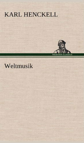 Cover for Karl Henckell · Weltmusik (Hardcover Book) [German edition] (2012)