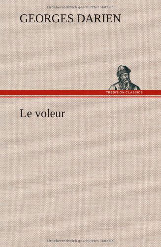 Cover for Georges Darien · Le Voleur (Inbunden Bok) [French edition] (2012)