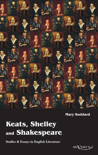 Cover for Sarah J. Mary Suddard · Keats, Shelley and Shakespeare - Studies &amp; Essays in English Literature (Paperback Book) (2011)