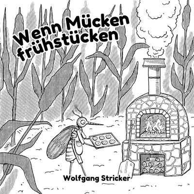 Cover for Wolfgang Stricker · Wenn Mucken fruhstucken (Paperback Book) (2021)