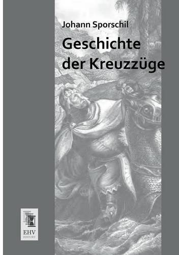 Cover for Johann Sporschil · Geschichte Der Kreuzzuge (Taschenbuch) [German edition] (2013)