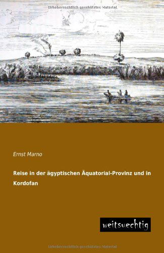 Cover for Ernst Marno · Reise in Der Aegyptischen Aequatorial-provinz Und in Kordofan (Paperback Book) [German edition] (2013)