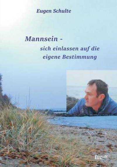 Cover for Schulte · Mannsein-sich einlassen auf die (Book) (2016)