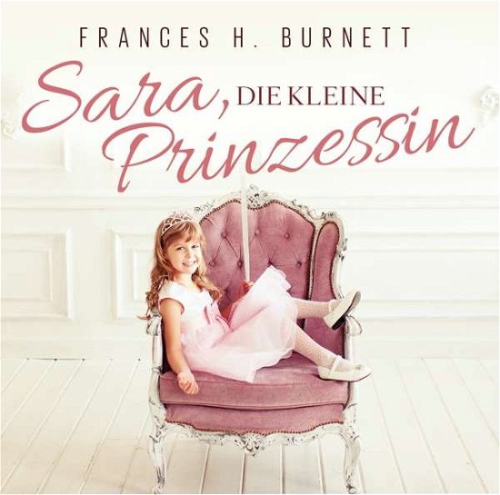Cover for Burnett / Gantner · Sara, Die Kleine Prinzessin (CD) (2020)