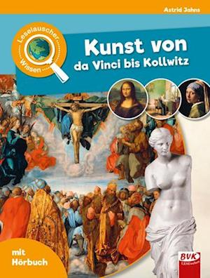 Cover for Astrid Jahns · Leselauscher Wissen: Kunst von da Vinci bis Kollwitz (Book) (2022)