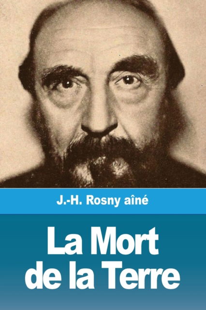 Cover for J -H Rosny Aine · La Mort de la Terre (Pocketbok) (2020)