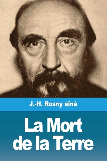 Cover for J -H Rosny Aine · La Mort de la Terre (Paperback Bog) (2020)