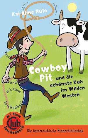 Cover for Kai Aline Hula · Cowboy Pit und die schönste Kuh vom wilden Westen (Book) (2022)