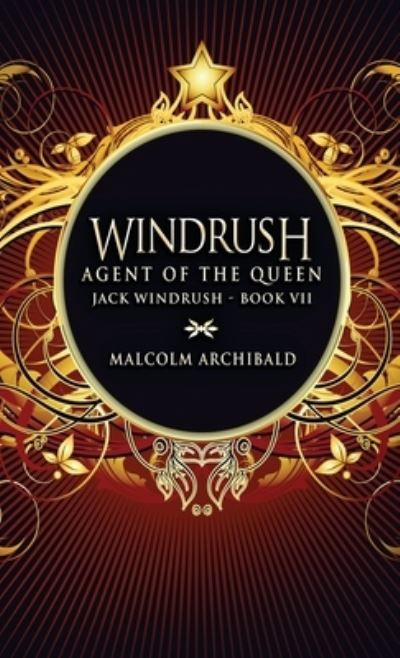 Cover for Malcolm Archibald · Agent Of The Queen - Jack Windrush (Hardcover Book) (2021)