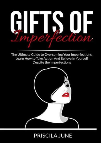 Gifts of Imperfection - Priscila June - Książki - Zen Mastery SRL - 9786069836798 - 10 grudnia 2020