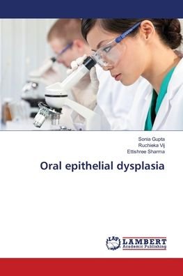 Oral epithelial dysplasia - Gupta - Libros -  - 9786139973798 - 6 de diciembre de 2018
