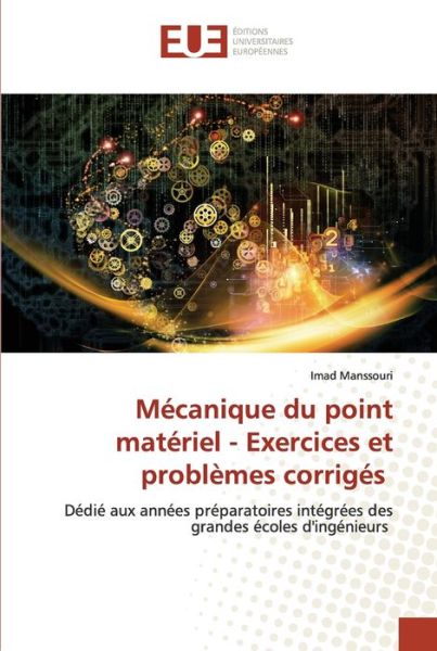 Cover for Imad Manssouri · Mecanique du point materiel - Exercices et problemes corriges (Paperback Book) (2021)