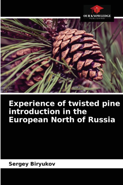 Cover for Sergey Biryukov · Experience of twisted pine introduction in the European North of Russia (Paperback Book) (2021)