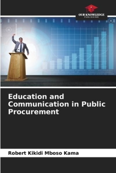 Cover for Robert Kikidi Mboso Kama · Education and Communication in Public Procurement (Paperback Book) (2021)