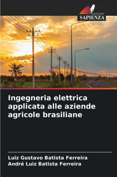 Cover for Luiz Gustavo Batista Ferreira · Ingegneria elettrica applicata alle aziende agricole brasiliane (Pocketbok) (2021)