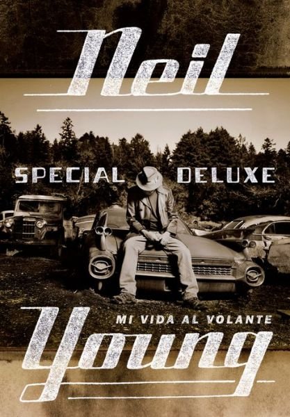 Cover for Neil Young · Special Deluxe Mi Vida Al Volante / Pd. (Gebundenes Buch) (2015)