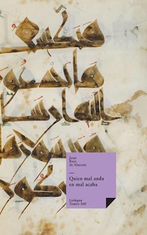 Cover for Juan Ruiz De Alarcon Y Mendoza · Quien Mal Anda en Mal Acaba (Teatro) (Spanish Edition) (Hardcover Book) [Spanish edition] (2024)
