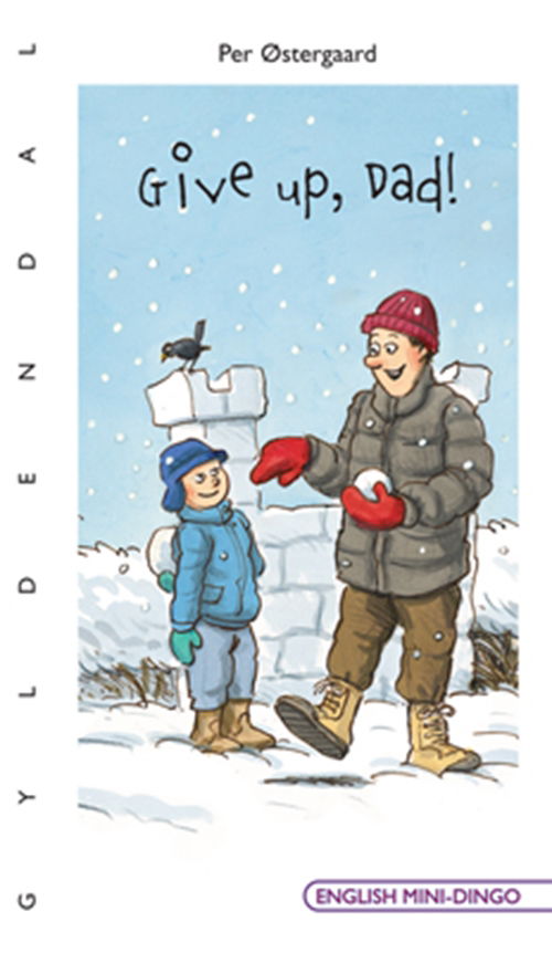 Cover for Per Østergaard · English Mini-Dingo - Primært til 3. klasse: Give up, Dad! (Sewn Spine Book) [1st edition] (2009)