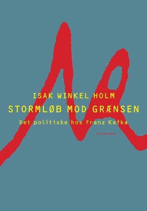 Cover for Isak Winkel Holm · Stormløb mod grænsen (Heftet bok) [1. utgave] [Indbundet] (2015)