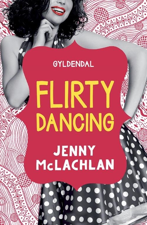 Ladybirds: Ladybirds 1 - Flirty Dancing - Jenny McLachlan - Books - Gyldendal - 9788702223798 - June 23, 2017