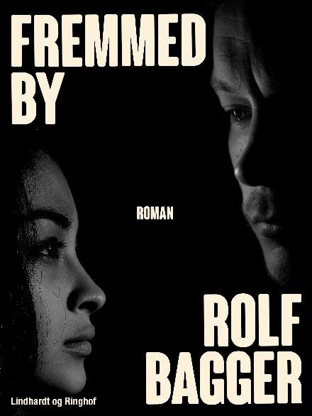 Cover for Rolf Bagger · Fremmed by (Sewn Spine Book) [1st edition] (2017)