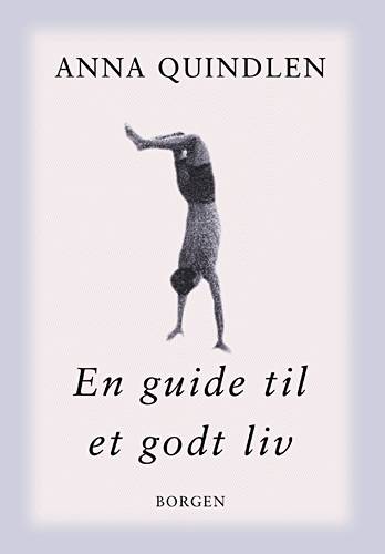 Cover for Anna Quindlen · En guide til et godt liv (Book) [1st edition] (2001)