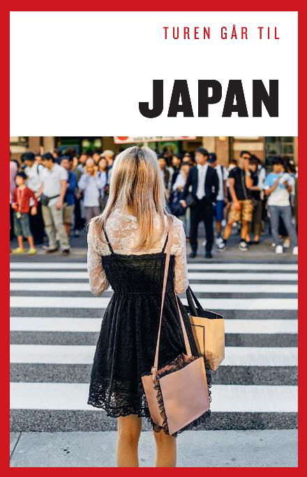 Turen Går Til: Turen går til Japan - Asger Røjle Christensen; Katrine Klinken; Mette Holm - Bøker - Politikens Forlag - 9788740012798 - 21. juni 2017