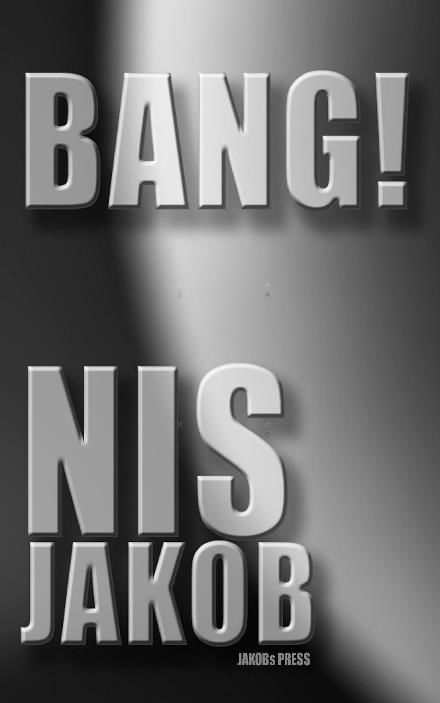 Cover for Nis Jakob · Bang! (Taschenbuch) (2022)