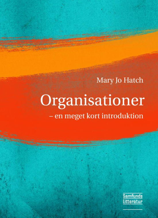 Cover for Mary Jo Hatch · Organisationer - en meget kort introduktion (Hæftet bog) [1. udgave] (2012)