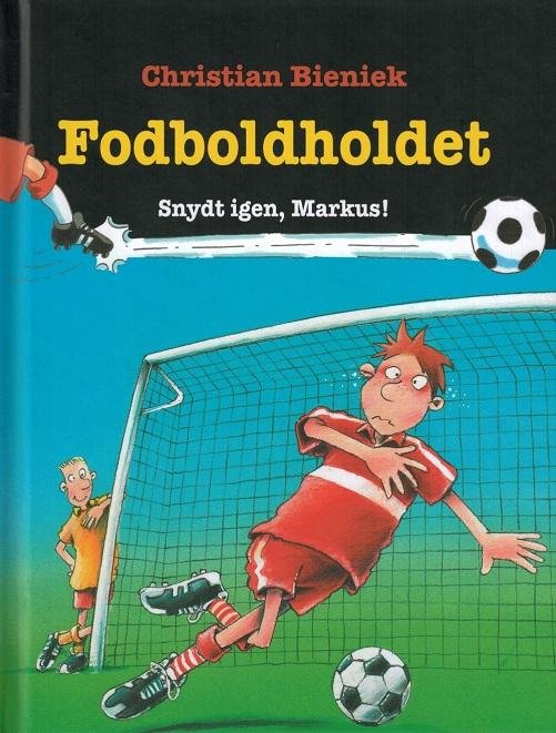 Cover for Christian Bieniek · Fodboldholdet: FODBOLDHOLDET 5: Snydt igen, Markus! (Indbundet Bog) [1. udgave] (2015)