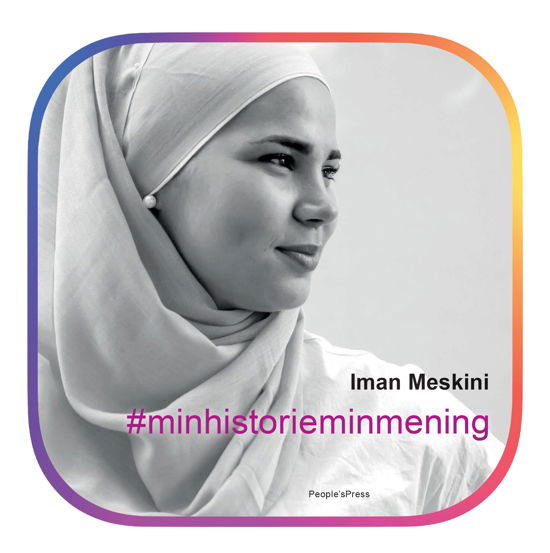 #Minhistorieminmening - Iman Meskini - Kirjat - People'sPress - 9788770361798 - torstai 17. tammikuuta 2019