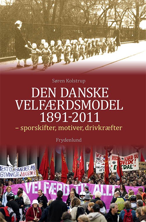 Cover for Søren Kolstrup · Den danske velfærdsmodel 1891-2011 (Innbunden bok) [1. utgave] (2014)