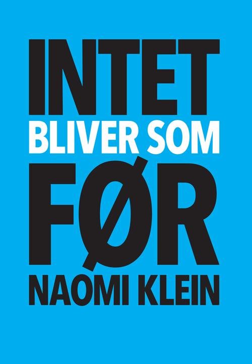 Cover for Naomi Klein · Intet bliver som før (Sewn Spine Book) [1th edição] (2014)