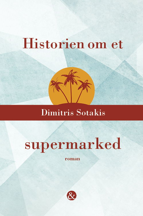 Historien om et supermarked - Dimitris Sotakis - Kirjat - Jensen & Dalgaard I/S - 9788771517798 - torstai 29. syyskuuta 2022