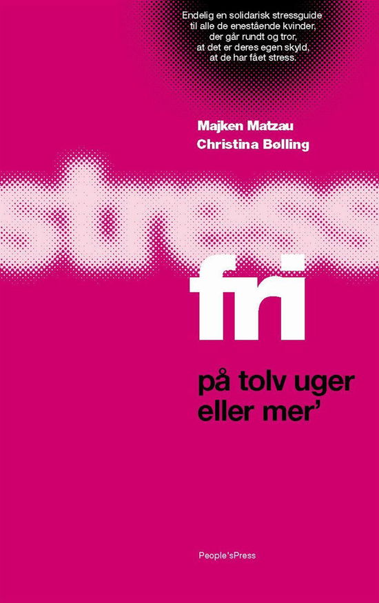 Cover for Majken Matzau og Christina Bølling · Stressfri på tolv uger eller mer' PB (Taschenbuch) [2. Ausgabe] (2016)