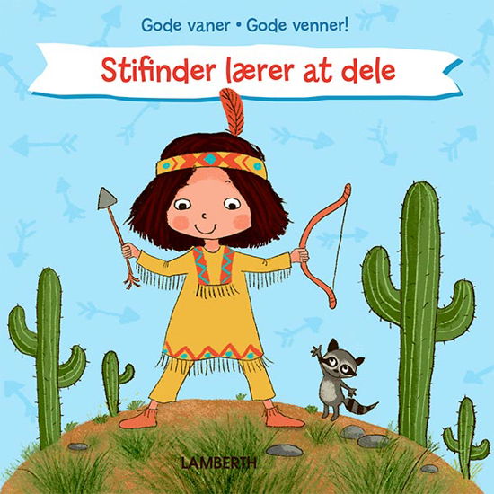 Cover for Lena Lamberth · Gode vaner, gode venner!: Stifinder lærer at dele (Pappbok) [1:a utgåva] (2021)