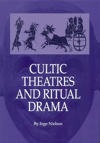 Cover for Inge Nielsen · Cultic Theatres &amp; Ritual Drama: Regional Development &amp; Religious Interchange Between East &amp; West in Antiquity - Aarhus Studies in Mediterranean Antiquity (Hardcover Book) [1. wydanie] (2000)