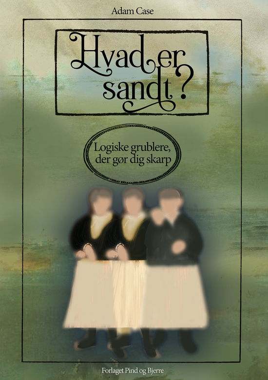 Cover for Adam Case · Hvad er sandt (Sewn Spine Book) (2022)