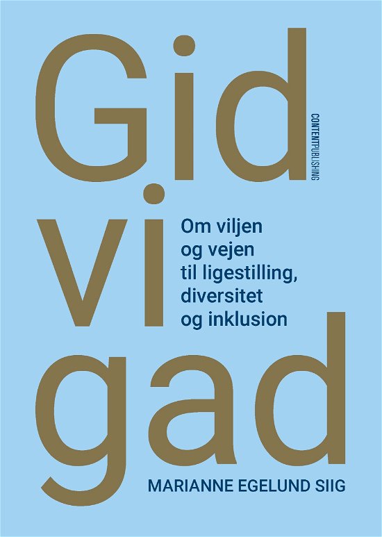 Gid vi gad - Marianne Egelund Siig - Bøker - Content Publishing ApS - 9788793607798 - 8. mars 2022