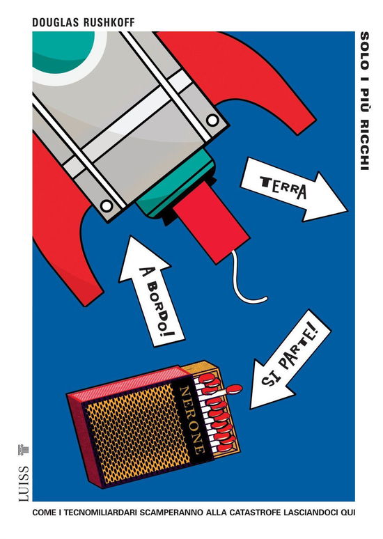 Cover for Douglas Rushkoff · Solo I Piu Ricchi Come I Tecnomiliardari Scamperanno Alla Catastrofe Lasciandoci Qui (Book)