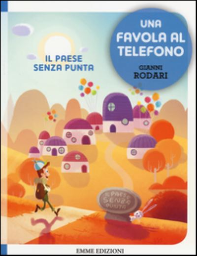 Cover for Gianni Rodari · Il paese senza punta - Una favola al telefono (Paperback Book) (2014)