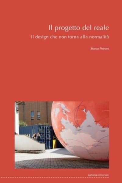 Cover for Marco Petroni · Il progetto del reale: Il design che non torna alla normalita - Sartoria Editoriale (Paperback Book) (2020)