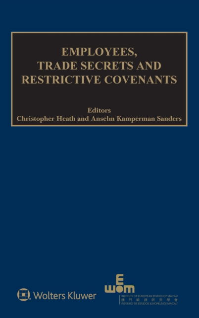 Cover for Christopher Heath · Employees, Trade Secrets and Restrictive Covenants (Hardcover bog) (2016)