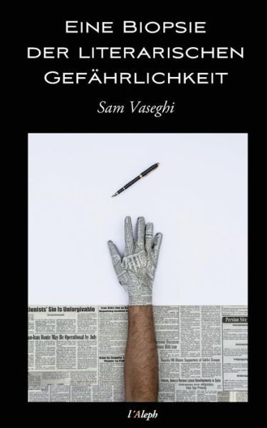 Cover for Sam Vaseghi · Eine Biopsie der Literarischen Gefahrlichkeit (Pocketbok) (2017)