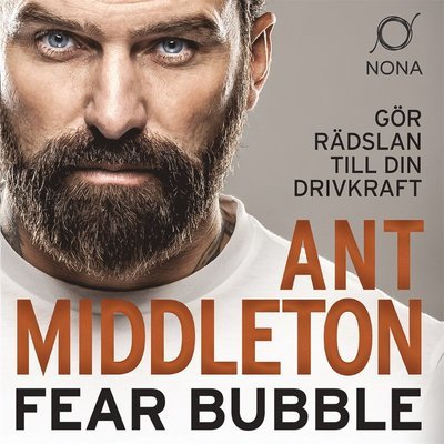 Cover for Ant Middleton · Fear bubble : gör rädslan till din inre drivkraft (Audiobook (MP3)) (2020)