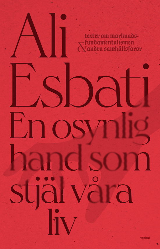 Cover for Ali Esbati · En osynlig hand som stjäl våra liv (Paperback Book) (2024)