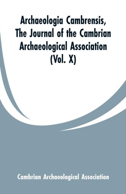 Cover for Cambrian Archaeological Association · Archaeologia Cambrensis (Pocketbok) (2019)