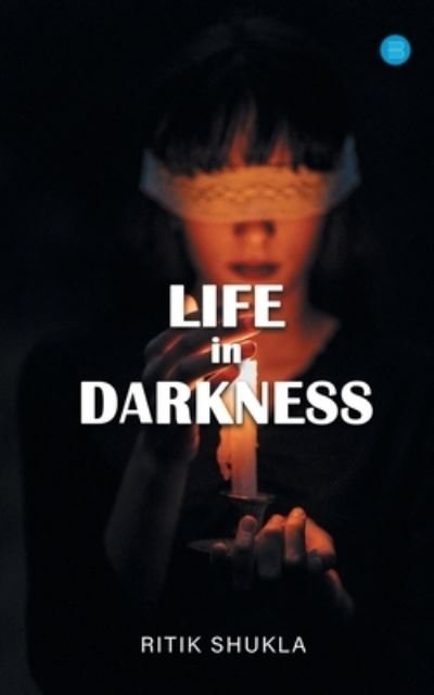 Cover for Ritik Shukla · Life In Darkness (Paperback Book) (2021)