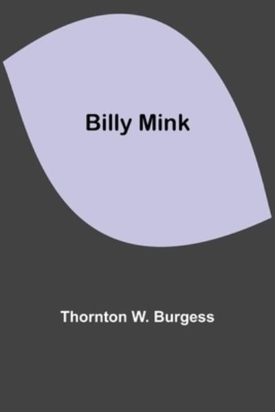 Cover for Thornton W Burgess · Billy Mink (Paperback Bog) (2021)